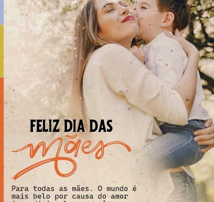 Que todas as mães sintam-se homenageadas nesse dia tão representativo de amor.